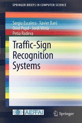 Sergio Escalera, Xavier Baró, Oriol Pujol, Jordi Vitrià, Petia Radeva - Traffic-Sign Recognition Systems, Häftad