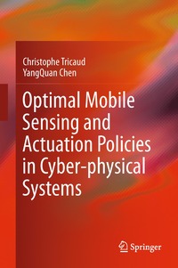 bokomslag Optimal Mobile Sensing and Actuation Policies in Cyber-physical Systems