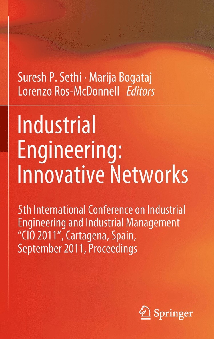 Suresh P. Sethi, Marija Bogataj, Lorenzo Ros-McDonnell - Industrial Engineering: Innovative Networks, Inbunden