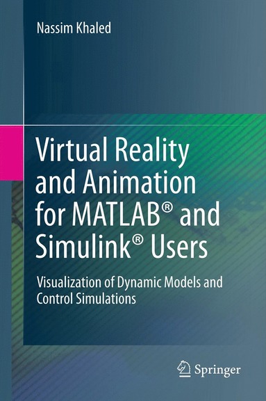 bokomslag Virtual Reality and Animation for MATLAB¿ and Simulink¿ Users