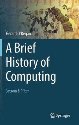 bokomslag A Brief History of Computing 2nd Edition