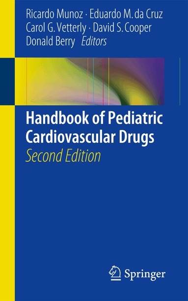 Ricardo Munoz, Eduardo M. da Cruz, Carol G. Vetterly, David S. Cooper, Donald Berry - Handbook of Pediatric Cardiovascular Drugs, Häftad