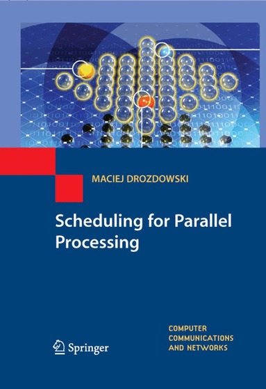 Maciej Drozdowski - Scheduling for Parallel Processing, Häftad