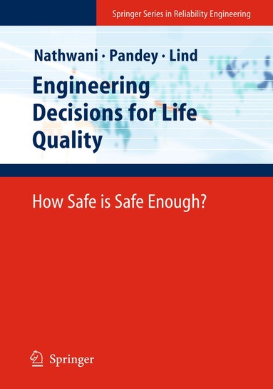 Jatin S. Nathwani, Mahesh D. Pandey, Niels C. Lind - Engineering Decisions for Life Quality, Häftad