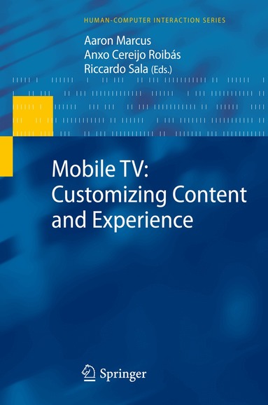 Aaron Marcus, Anxo Cereijo Roibás, Riccardo Sala - Mobile TV: Customizing Content and Experience, Häftad