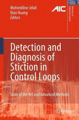 Mohieddine Jelali, Biao Huang - Detection and Diagnosis of Stiction in Control Loops, Häftad