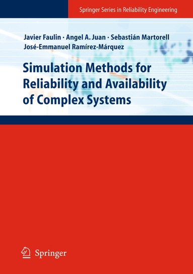 Javier Faulin, Angel A. Juan, Sebastián Salvador Martorell Alsina, Jose Emmanuel Ramirez-Marquez - Simulation Methods for Reliability and Availability of Complex Systems, Häftad