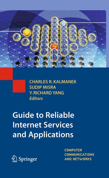 Charles R. Kalmanek, Sudip Misra, Yang (Richard) Yang - Guide to Reliable Internet Services and Applications, Häftad