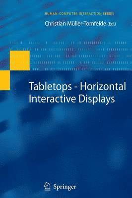 Christian Müller-Tomfelde - Tabletops - Horizontal Interactive Displays, Häftad