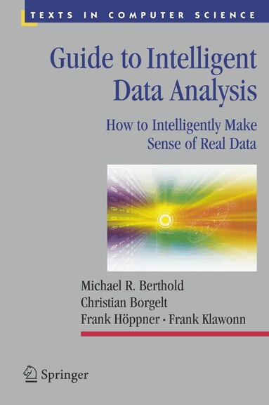 Michael R. Berthold, Christian Borgelt, Frank Höppner, Frank Klawonn - Guide to Intelligent Data Analysis, Häftad