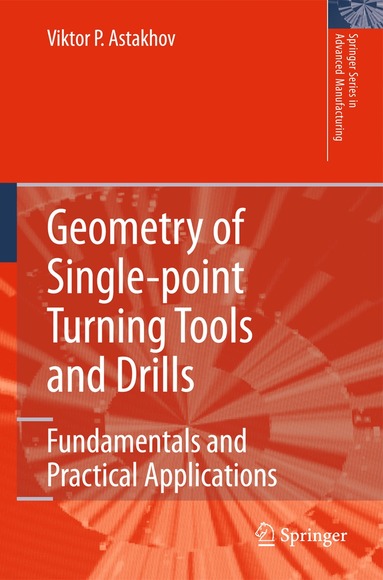 Viktor P. Astakhov - Geometry of Single-point Turning Tools and Drills, Häftad