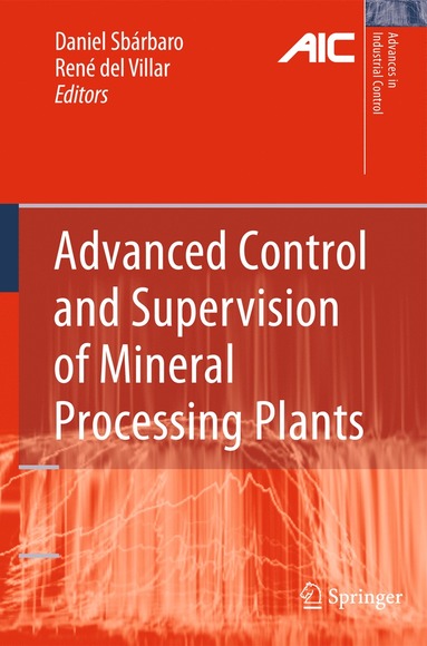 bokomslag Advanced Control and Supervision of Mineral Processing Plants