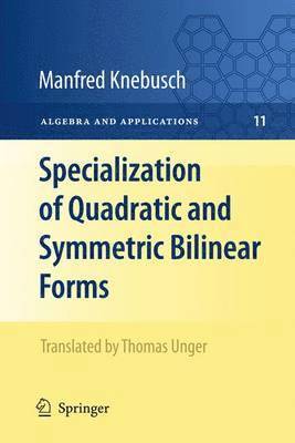 Manfred Knebusch - Specialization of Quadratic and Symmetric Bilinear Forms, Häftad