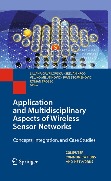Liljana Gavrilovska, Srdjan Krco, Veljko Milutinović, Ivan Stojmenovic, Roman Trobec - Application and Multidisciplinary Aspects of Wireless Sensor Networks, Häftad