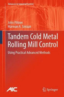 John Pittner, Marwan A. Simaan - Tandem Cold Metal Rolling Mill Control, Häftad