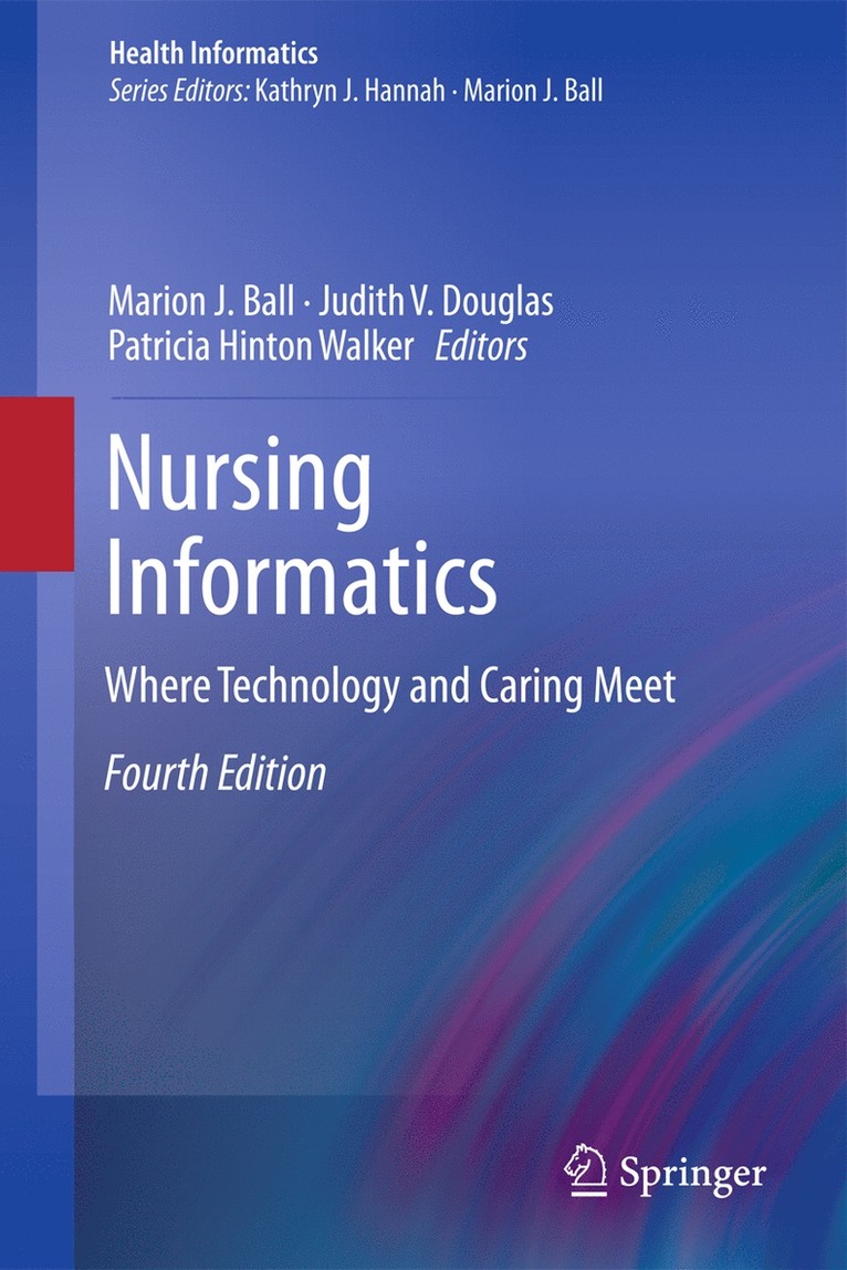 Marion J. Ball, Judith V. Douglas, Patricia Hinton Walker, Donna DuLong, Brian Gugerty, Kathryn J. Hannah, Joan Kiel, Susan K. Newbold, Joyce E. Sensmeier, Diane J. Skiba, Michelle R. Troseth, Donna Dulong - Nursing Informatics, Häftad