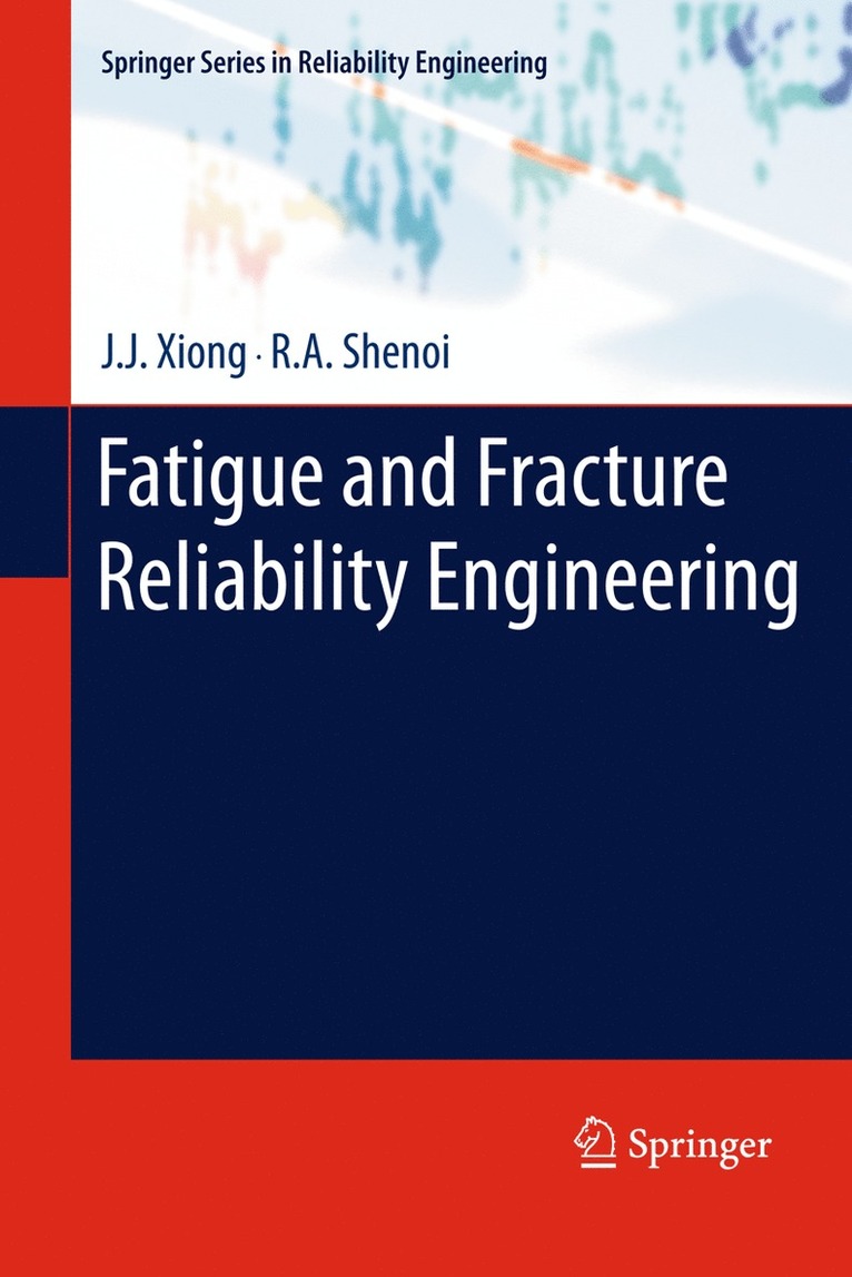 J.J. Xiong, R.A. Shenoi, J. J. Xiong, R. a. Shenoi, R. A. Shenoi - Fatigue and Fracture Reliability Engineering, Häftad