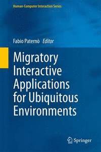 bokomslag Migratory Interactive Applications for Ubiquitous Environments