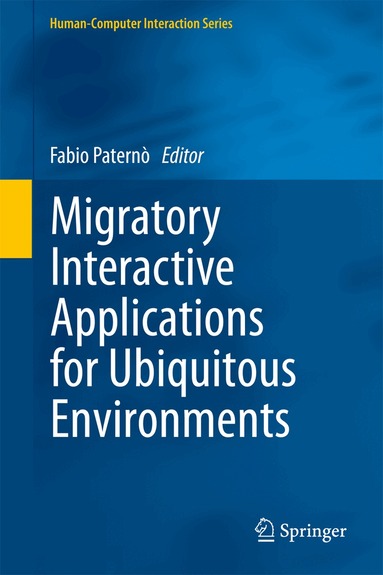 Fabio Paternò - Migratory Interactive Applications for Ubiquitous Environments, Häftad