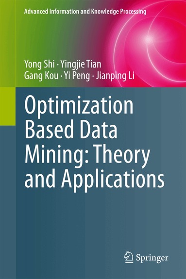 Yong Shi, Yingjie Tian, Gang Kou, Yi Peng, Jianping Li - Optimization Based Data Mining: Theory and Applications, Häftad