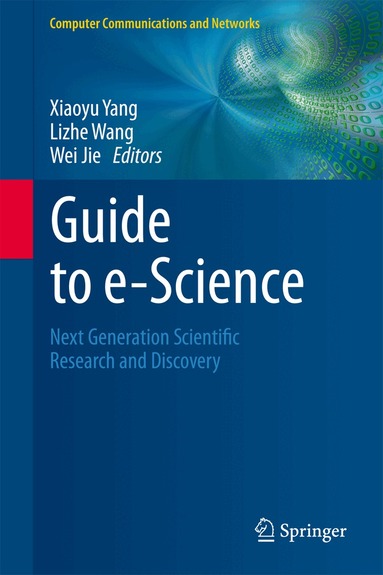 Xiaoyu Yang, Lizhe Wang, Wei Jie - Guide to e-Science, Häftad