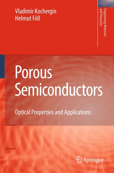 Vladimir Kochergin, Helmut Föll - Porous Semiconductors, Häftad