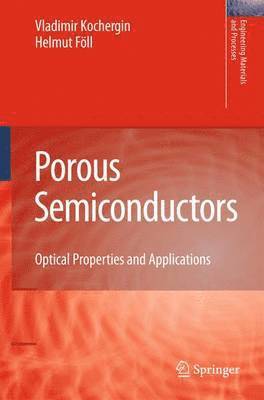 Vladimir Kochergin, Helmut Föll - Porous Semiconductors, Häftad