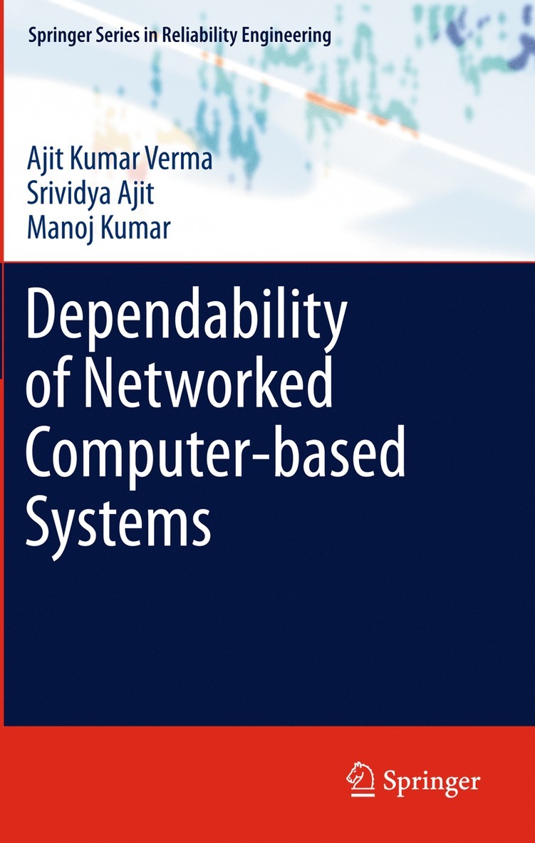 Ajit Kumar Verma, Srividya Ajit, Manoj Kumar - Dependability of Networked Computer-based Systems, Häftad