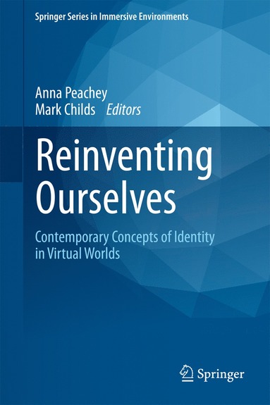 bokomslag Reinventing Ourselves: Contemporary Concepts of Identity in Virtual Worlds