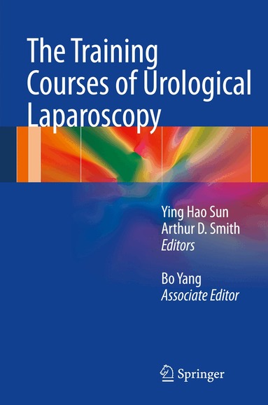 Shancheng Ren, Arthur D. Smith, Bo Yang - Training Courses of Urological Laparoscopy, Inbunden