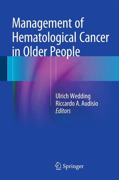 Ulrich Wedding, Riccardo A. Audisio - Management of Hematological Cancer in Older People, Inbunden