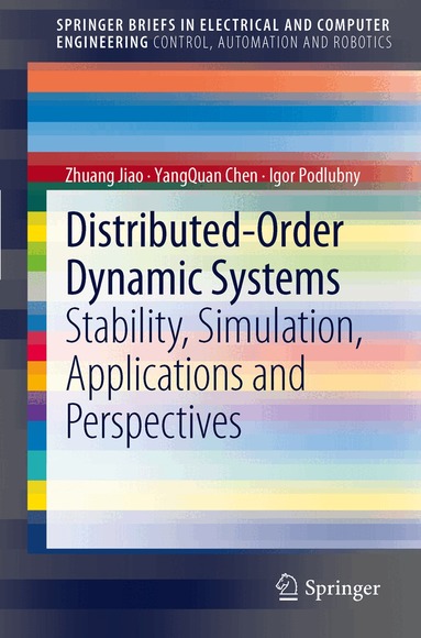 Zhuang Jiao, YangQuan Chen, Igor Podlubny - Distributed-Order Dynamic Systems, Häftad