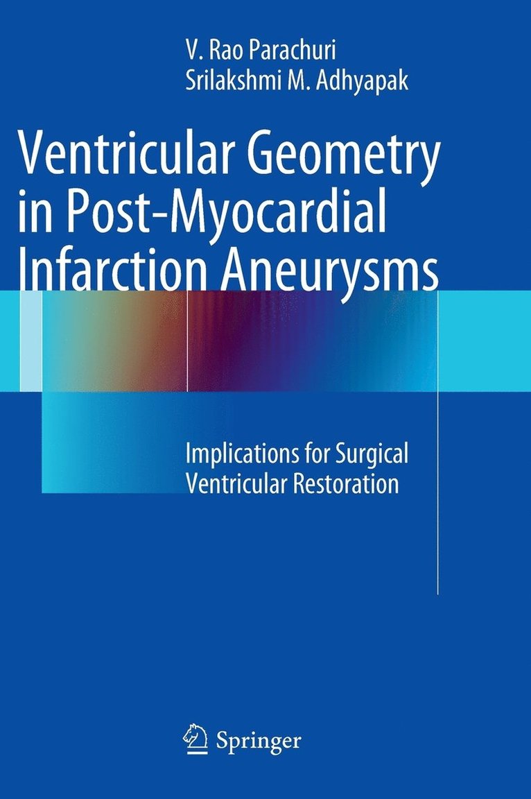 Srilakshmi Adhyapak, Srilakshmi M. Adhyapak, V. Rao Parachuri, Srilakshmi M. Adhyapak - Ventricular Geometry in Post-Myocardial Infarction Aneurysms, Inbunden