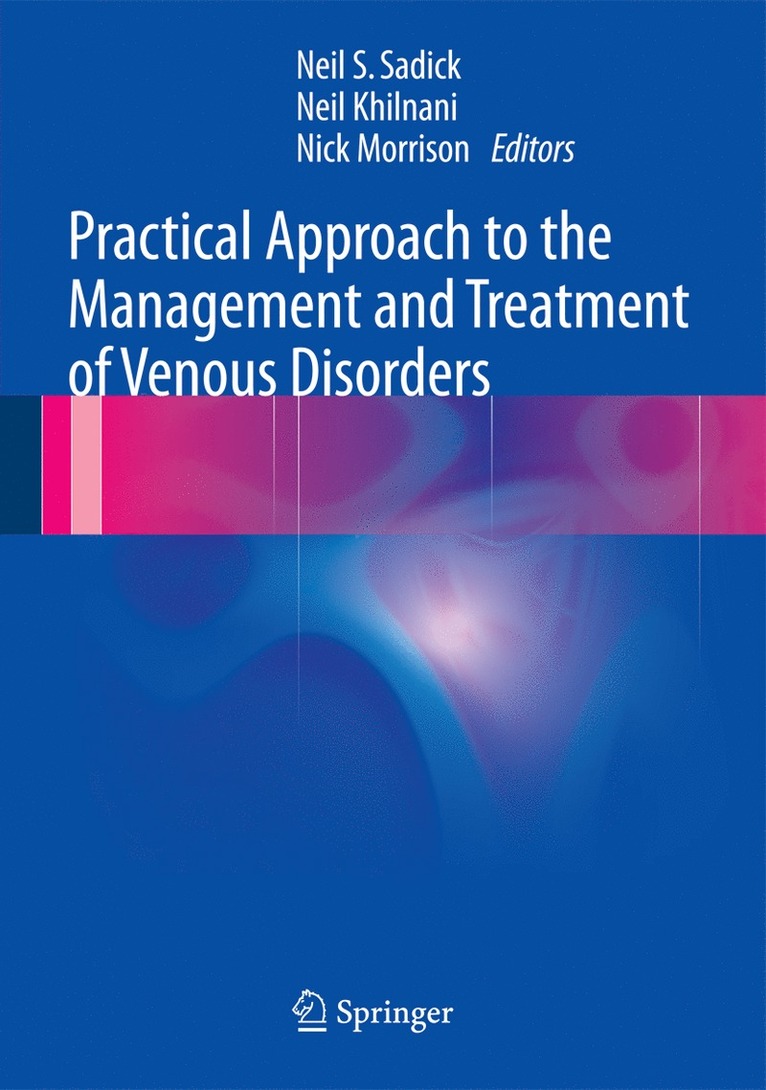 Neil S. Sadick, Neil Khilnani, Nick Morrison - Practical Approach to the Management and Treatment of Venous Disorders, Inbunden