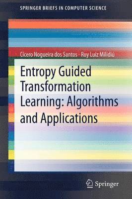 Entropy Guided Transformation Learning: Algorithms and Applications 1