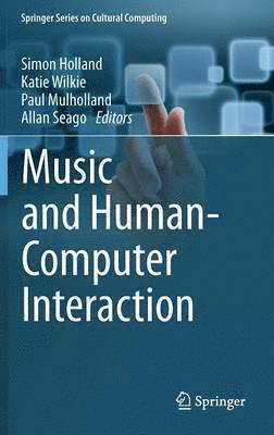 bokomslag Music and Human-Computer Interaction