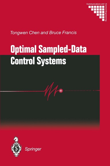 Tongwen Chen, Bruce A. Francis - Optimal Sampled-Data Control Systems, Häftad