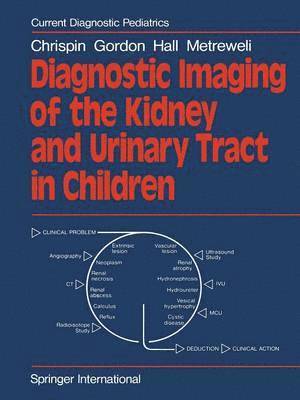 A. R. Chrispin, I. Gordon, C. Hall, C. Metreweli, Isky Gordon - Diagnostic Imaging of the Kidney and Urinary Tract in Children, Häftad