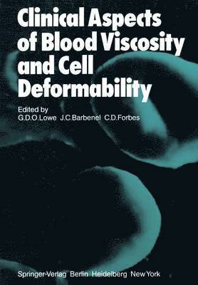 G. D. O. Lowe, J. C. Barbenel, C. D. Forbes - Clinical Aspects of Blood Viscosity and Cell Deformability, Häftad