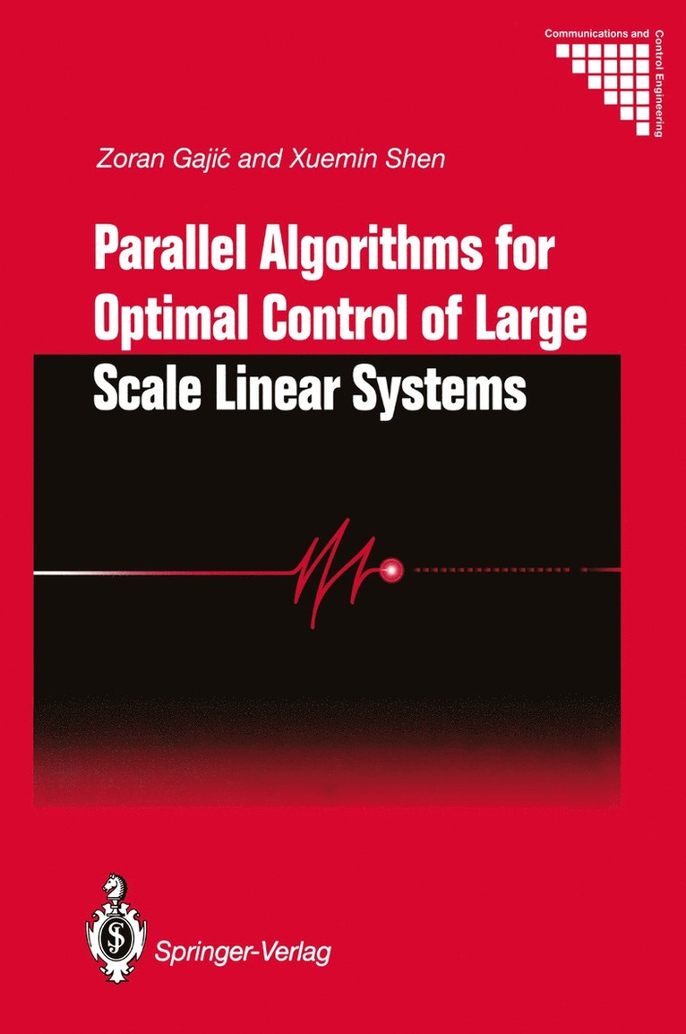 Zoran Gajic, Xuemin Shen, Xuemin (Sherman) Shen - Parallel Algorithms for Optimal Control of Large Scale Linear Systems, Häftad