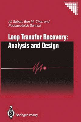 Ali Saberi, Ben M. Chen, Peddapullaiah Sannuti - Loop Transfer Recovery: Analysis and Design, Häftad
