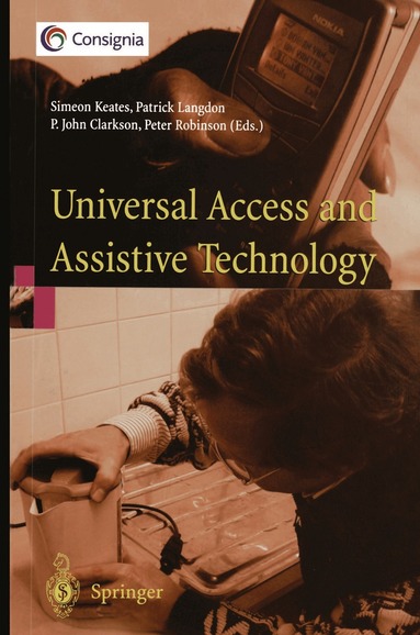 Simeon Keates, Patrick Langdon, P. John Clarkson, Peter Robinson - Universal Access and Assistive Technology, Häftad