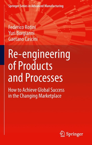 Federico Rotini, Yuri Borgianni, Gaetano Cascini - Re-engineering of Products and Processes, Inbunden