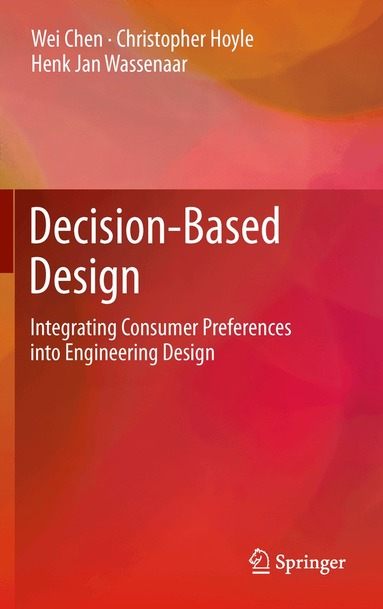 Wei Chen, Christopher Hoyle, Henk Jan Wassenaar - Decision-Based Design, Inbunden