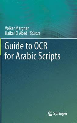 Volker Märgner, Haikal El Abed, Volker Margner, Volker M. Rgner - Guide to OCR for Arabic Scripts, Inbunden