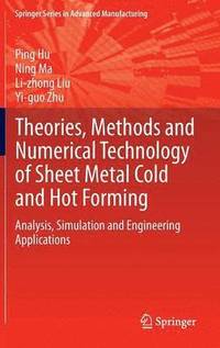 bokomslag Theories, Methods and Numerical Technology of Sheet Metal Cold and Hot Forming