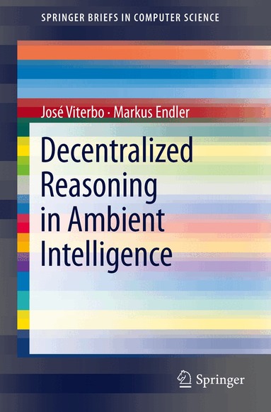 José Viterbo, Markus Endler - Decentralized Reasoning in Ambient Intelligence, Häftad