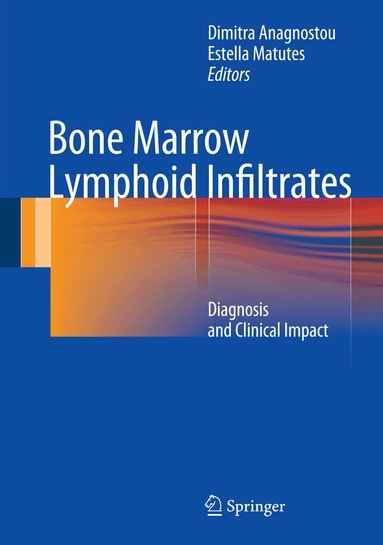Dimitra Anagnostou, Estella Matutes - Bone Marrow Lymphoid Infiltrates, Inbunden