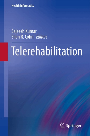 Sajeesh Kumar, Ellen R. Cohn - Telerehabilitation, Inbunden