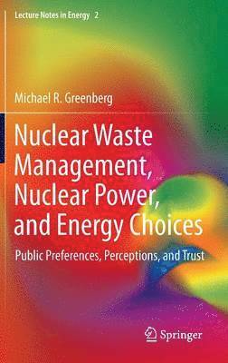 Nuclear Waste Management, Nuclear Power, and Energy Choices 1